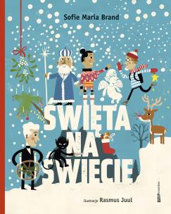 Święta na świecie. Autor: Sofie Maria Brand, Edyta Stępowska. Multiszop.pl Okładka książki Święta na świecie