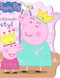 Okładka książki Świnka Peppa. Przyjaciele z bajki. Królewski styl