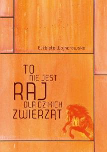 Okładka książki To nie jest raj dla dzikich zwierząt