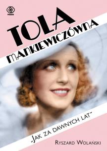 Tola Mankiewiczówna - Jak za dawnych lat - uszkodzone. Autor: Ryszard Wolański. Multiszop.pl Okładka książki Tola Mankiewiczówna - Jak za dawnych lat - uszkodzone