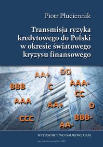 Okładka książki Transmisja ryzyka kredytowego do Polski w okresie światowego kryzysu finansowego 2007-2014