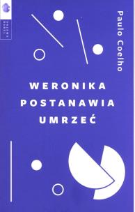 Weronika postanawia umrzeć. Autor: Paulo Coelho. Multiszop.pl Okładka książki Weronika postanawia umrzeć