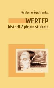Wertep historii piruet stulecia. Autor: Waldemar Żyszkiewicz. Multiszop.pl Okładka książki Wertep historii piruet stulecia