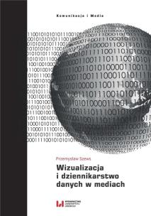 Okładka książki Wizualizacja i dziennikarstwo danych w mediach
