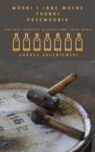 Okładka książki Wódki i inne mocne trunki. Przewodnik