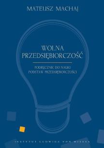 Okładka książki Wolna przedsiębiorczość. Podręcznik