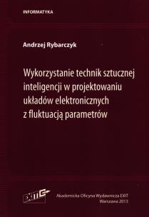 Okładka książki Wykorzystanie technik sztucznej inteligencji w projektowaniu układów elektronicznych z fluktuacją parametrów