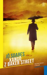 Xango z Baker Street - delikatnie  uszkodzone. Autor: J Soares. Multiszop.pl Okładka książki Xango z Baker Street - delikatnie  uszkodzone