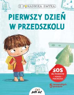 Okładka książki Z poradnika smyka Pierwszy dzień w przedszkolu