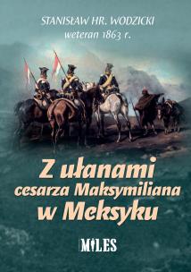 Okładka książki Z ułanami cesarza Maksymiliana w Meksyku