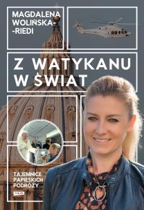Z Watykanu w świat. Tajemnice papieskich podróży. Autor: Magdalena Wolińska-Riedi. Multiszop.pl Okładka książki Z Watykanu w świat. Tajemnice papieskich podróży