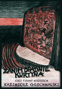 Okładka książki Zanim opadnie kurtyna. Esej pisany wierszem