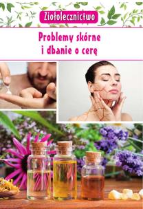 Okładka książki Ziołolecznictwo problemy skórne i dbanie o cerę