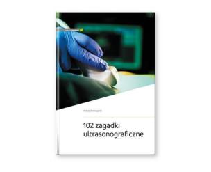 102 zagadki ultrasonograficzne. Autor: Smereczyński Andrzej. Multiszop.pl Okładka książki 102 zagadki ultrasonograficzne