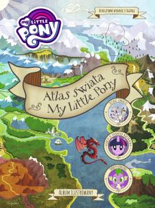 Atlas świata My Little Pony - uszkodzone. Autor: Opracowanie zbiorowe. Multiszop.pl Okładka książki Atlas świata My Little Pony - uszkodzone
