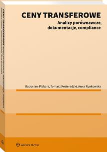 Ceny transferowe. Analizy porównawcze, dokumentacje, compliance. Autor: Kosieradzki Tomasz, Piekarz Radosław. Multiszop.pl Okładka książki Ceny transferowe. Analizy porównawcze, dokumentacje, compliance