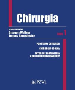 Chirurgia Tom 1. Autor: Grzegorz Wallner (red.). Multiszop.pl Okładka książki Chirurgia Tom 1