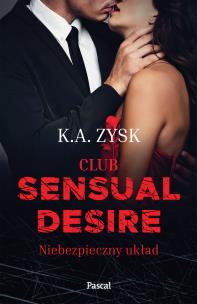 Okładka książki Club sensual desire. Niebezpieczny układ