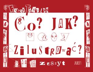 Co? Jak? Zilustrować Zeszyt - uszkodzone. Autor: FRANK TASHLIN. Multiszop.pl Okładka książki Co? Jak? Zilustrować Zeszyt - uszkodzone