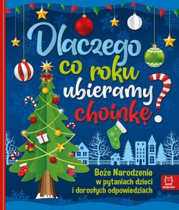 Okładka książki Dlaczego co roku ubieramy choinkę?