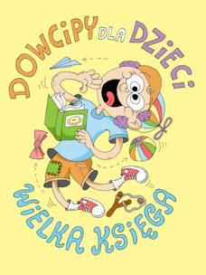 Okładka książki Dowcipy dla dzieci. Wielka księga