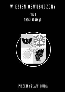 Okładka książki Drogi donikąd. Więzień oswobodzony. Tom 3