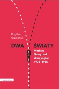 Okładka książki Dwa światy Moskwa - Nowy Jork - Waszyngton 1973-1986