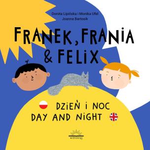 Okładka książki Dzień i Noc. Franek, Frania & Felix