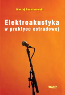 Okładka książki Elektroakustyka w praktyce estradowej