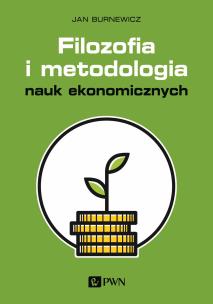 Okładka książki Filozofia i metodologia nauk ekonomicznych