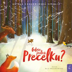 Gdzie jesteś, Precelku?. Autor: Aniela Cholewińska-Szkolik. Multiszop.pl Okładka książki Gdzie jesteś, Precelku?