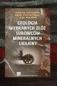 Okładka książki Geologia wybranych złóż surowców mineralnych..
