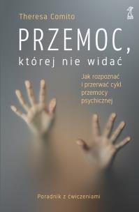 Okładka książki Idź własną drogą. Jak rozpoznać i przerwać cykl przemocy psychicznej