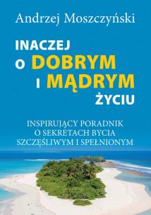 Okładka książki Inaczej o dobrym i mądrym życiu