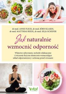 Jak naturalnie wzmocnić odporność. Autor: Fleck Anne, Jörn Klasen, Riedl Matthias. Multiszop.pl Okładka książki Jak naturalnie wzmocnić odporność