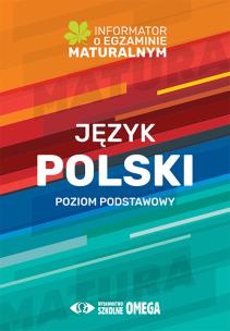 Okładka książki Język polski. Poziom podstawowy. Informator o egzaminie maturalnym z języka polskiego od roku szk