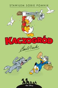 Kaczogród. Carl Barks. Stawiłem sobie pomnik... Autor: Carl Barks. Multiszop.pl Okładka książki Kaczogród. Carl Barks. Stawiłem sobie pomnik..