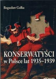 Okładka książki Konserwatyści w Polsce lat 1935-1939 w.2