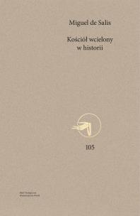 Okładka książki Kościół wcielony w historii. Elementy do ponownego odczytania Konstytucji dogmatycznej o Kościele 'Lumen gentium'