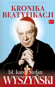 Okładka książki Kronika Beatyfikacji Prymasa Wyszyńskiego