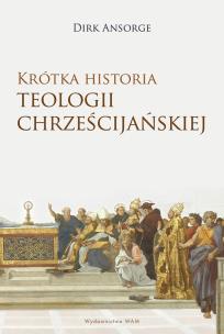 Okładka książki Krótka historia teologii chrześcijańskiej