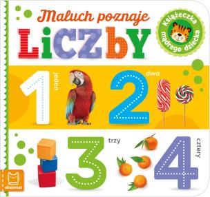 Książeczka mądrego dziecka. Maluch poznaje liczby. Autor: Sylwia Kajdana. Multiszop.pl Okładka książki Książeczka mądrego dziecka. Maluch poznaje liczby