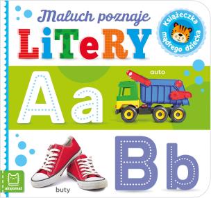 Książeczka mądrego dziecka. Maluch poznaje litery. Autor: Sylwia Kajdana. Multiszop.pl Okładka książki Książeczka mądrego dziecka. Maluch poznaje litery