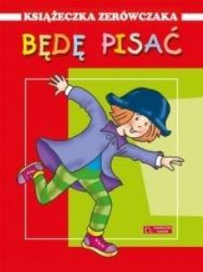 Okładka książki Książeczka zerówczaka. Będę pisać