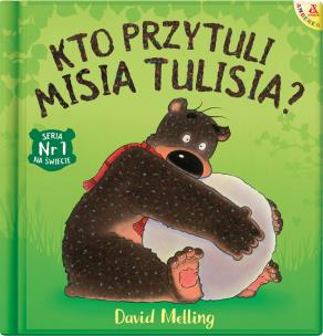 Kto przytuli Misia Tulisia?. Autor: David Melling. Multiszop.pl Okładka książki Kto przytuli Misia Tulisia?