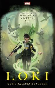 Okładka książki Loki. Gdzie zaległy kłamstwa