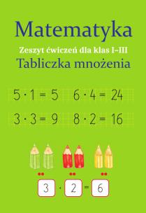 Okładka książki Matematyka. Tabliczka mnożenia SP 1-3