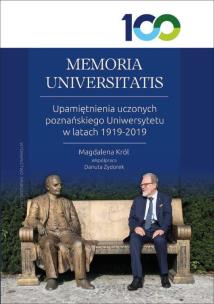 Okładka książki MEMORIA UNIVERSITATIS. Upamiętnienia uczonych poznańskiego Uniwersytetu w latach 1919-2019