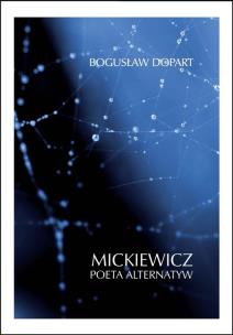 Okładka książki Mickiewicz. Poeta alternatyw