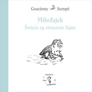 Mikołajek. Święta są strasznie fajne. Autor: Jean-Jacques Sempé. Multiszop.pl Okładka książki Mikołajek. Święta są strasznie fajne